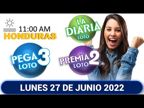 Sorteo 11 AM Resultado Loto Honduras, La Diaria, Pega 3, Premia 2, LUNES 27 DE JUNIO 2022