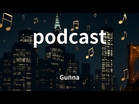 Gunna - podcast (Lyrics)