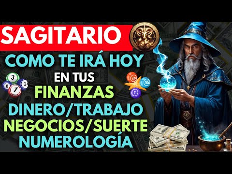 SAGITARIO...COMO ESTÁN TUS FINANZAS para HOY...DINERO, TRABAJO, NEGOCIOS, SUERTE y NUMEROLOGÍA