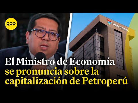 Alex Contreras indica que analizará el pedido de apoyo financiero a Petroperú