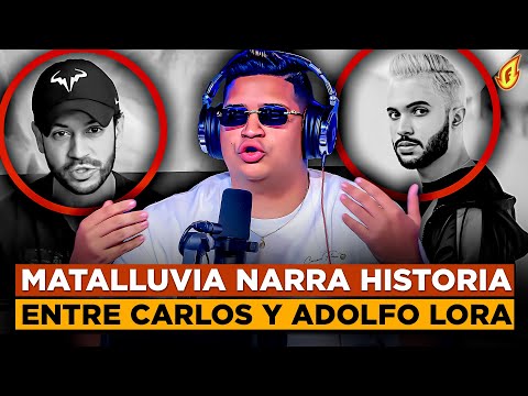 MATALLUVIA AL FIN NARRA SU HISTORIA QUE INVOLUCRA A CARLOS DURAN Y ADOLFO LORA