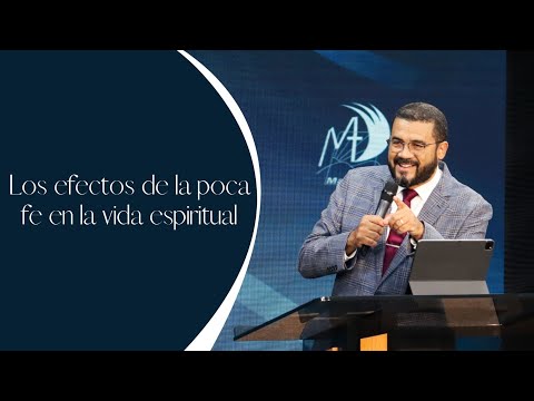 Los efectos de la poca fe en la vida espiritual | Pastor Ezequiel Molina Jr.