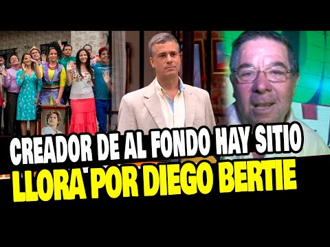DIEGO BERTIE: CREADOR DE AL FONDO HAY SITIO LLORA Y SE DESPIDE DE SU AMIGO