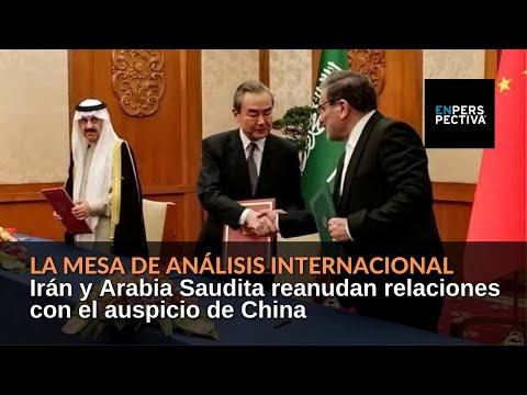 Irán y Arabia Saudita reanudan relaciones con el auspicio de China