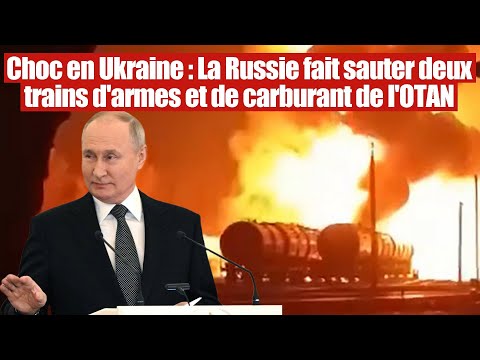 Ukraine : La Russie fait sauter 2 trains de ravitaillement de l'Occident