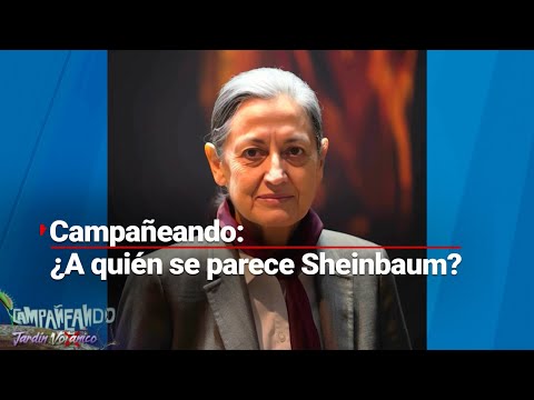 #CAMPAÑEANDO | ¿A quién se parece Claudia Sheinbaum? ¿A AMLO o a la Vilchis?