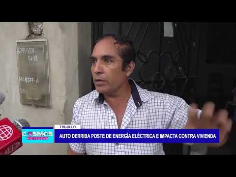 Trujillo: Auto derriba poste de energía eléctrica e impacta contra vivienda