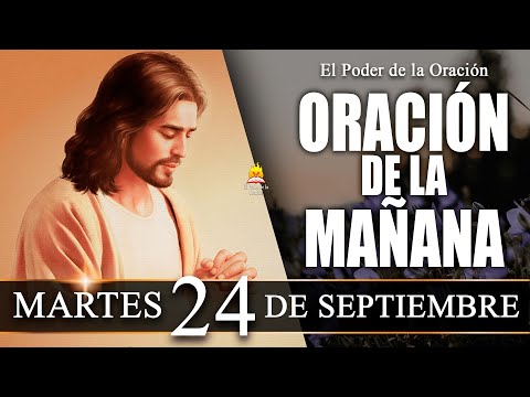 ? ORACIÓN de la Mañana de hoy MARTES 24 de Septiembre de 2024| @elpoderdelaoracion01