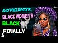 UH OH Now Black Women Are Experiencing Black Women Fatigue...Finally[1]