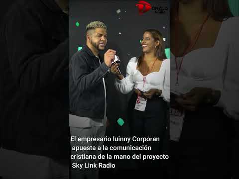 El empresario luinny Corporan apuesta a la comunicación cristiana de la mano del proyecto Sky Link R
