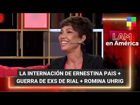 Ernestina Pais internada + Guerra de exs de Rial + Romina Uhrig #LAM | Programa completo (15/03/24)