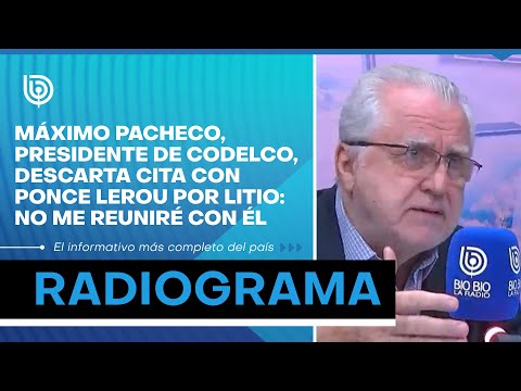 Máximo Pacheco, presidente de Codelco, descarta cita con Ponce Lerou por litio: No me reuniré con él