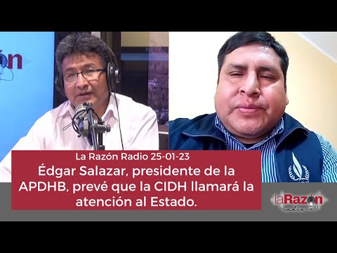 Édgar Salazar, presidente de la APDHB, prevé que la CIDH llamará la atención al Estado.