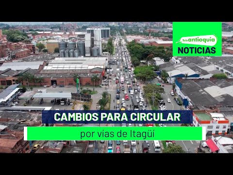 Cambios para circular por vías de Itagüí - Teleantioquia Noticias