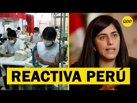 Reactiva Perú: Pequeñas empresas pueden optar hasta por 40 mil soles de préstamo