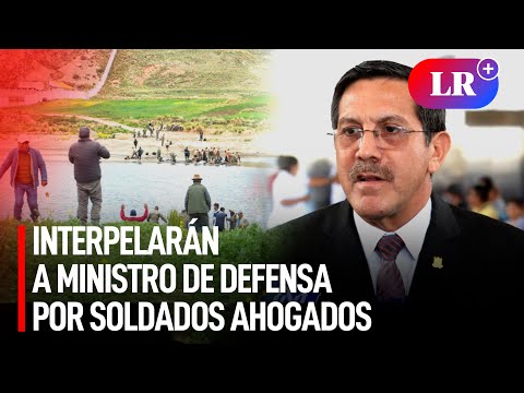 Congreso admite 3 mociones de interpelación contra ministro de Defensa por soldados ahogados en Puno
