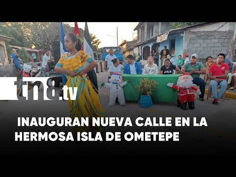 Nueva calle para transitar en mejores condiciones en Ometepe