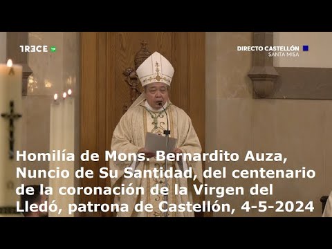 Homilía de Mons. Bernardito Auza  del centenario de la coronación de la Virgen del Lledó,  4-5-2024
