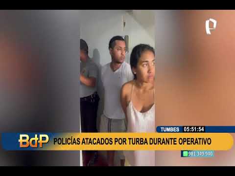 Turba intenta evitar detención de vendedores de droga en Tumbes: un policía resultó herido