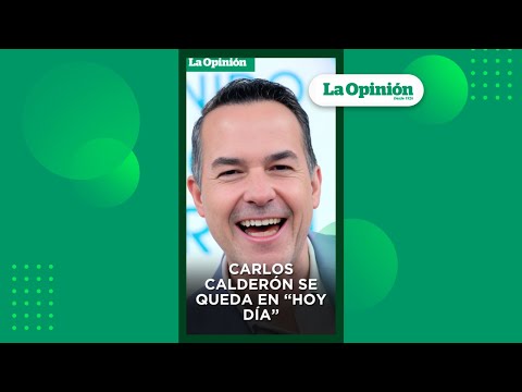 Carlos Calderón es la nueva cara de “Hoy Día” | La Opinión