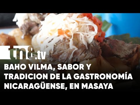«Que no te lo cuenten» Baho Vilma en Masaya es «sabor y tradición» - Nicaragua