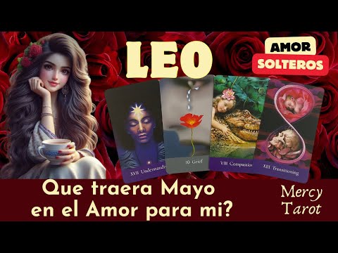 Leo?EL AMOR PARA SOLTEROSQUIEN ES LA PERSONA QUE VIENE PARA MI?Mayo 2024 #leo #hoy #amor
