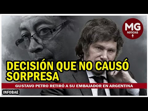 CRISIS INTERNACIONAL  Gustavo Petro retiró a su embajador en Argentina