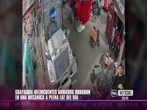 Delincuentes armados robaron en una mecánica a plena luz del día en Guayaquil