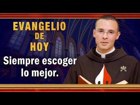 EVANGELIO DE HOY - Martes 13 de Julio | Siempre escoger lo mejor #EvangeliodeHoy