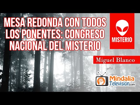 Mesa redonda con todos los ponentes: Congreso Nacional del Misterio, moderada por Miguel Blanco.