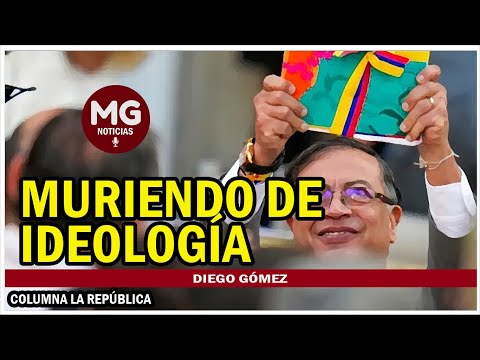 MURIENDO DE IDEOLOGÍA ? Columna Diego Gómez