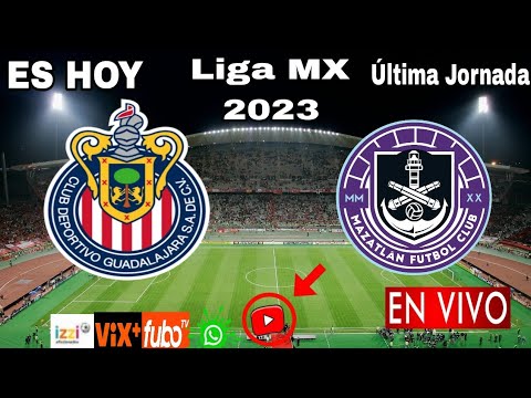 Chivas vs. Mazatlán en vivo, donde ver, a que hora juega Chivas vs. Mazatlán Liga MX 2023