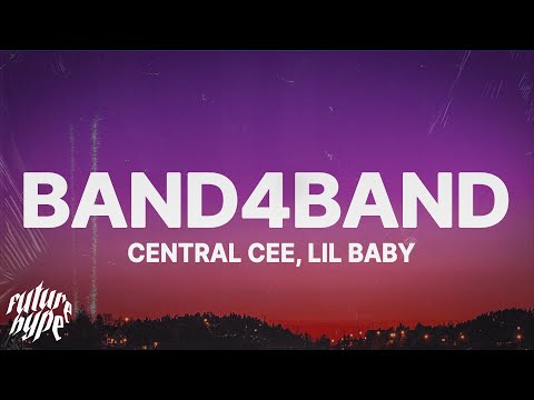 CENTRAL CEE - BAND4BAND (Lyrics) ft. Lil Baby