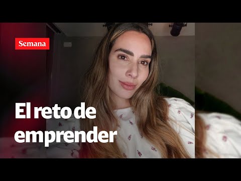Juanita Gómez habló con María Manotas sobre los RETOS DE EMPRENDER