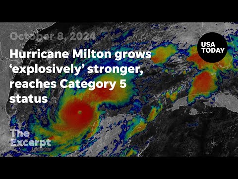 Hurricane Milton grows 'explosively' stronger, reaches Category 5 status | The Excerpt