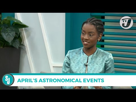 Total Solar Eclipse - April's Astronomical Events with Dominique Campbell | TVJ Smile Jamaica