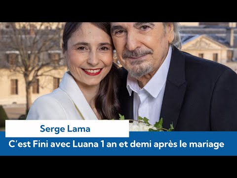 Serge Lama, c’est déjà fini ! Un an et demi après son mariage avec Luana
