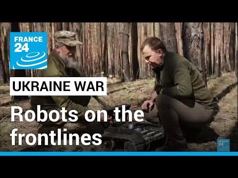 Robots used for trench warfare, landmine deployment in Ukraine's frontlines • FRANCE 24 English