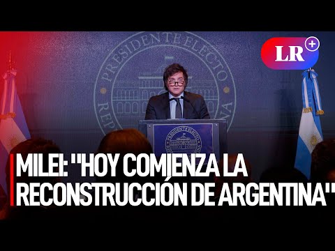 MILEI tras ganar elecciones: Hoy comienza la RECONSTRUCCIÓN DE ARGENTINA | #LR