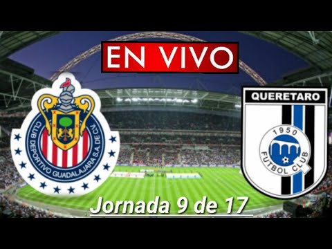 Donde ver Chivas vs. Querétaro en vivo, por la Jornada 9 de 17, Liga MX