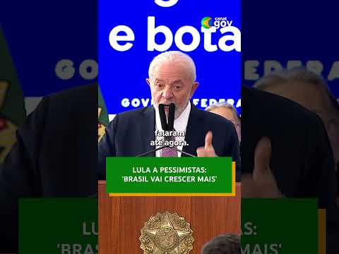 Lula: Quero dar um recado aos pessimistas. O Brasil vai crescer mais do que vocês previram