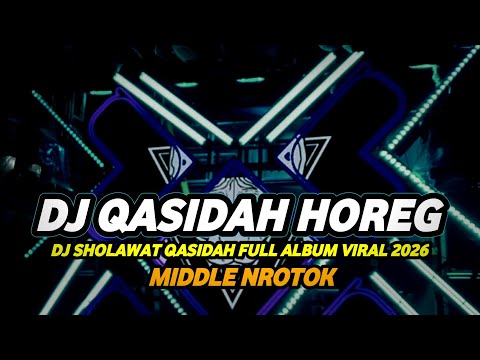 DJ QASIDAH FULL ALBUM VIRAL 2025 FULL BASS HOREG MIDDLE NROTOK BEDIL NULUP