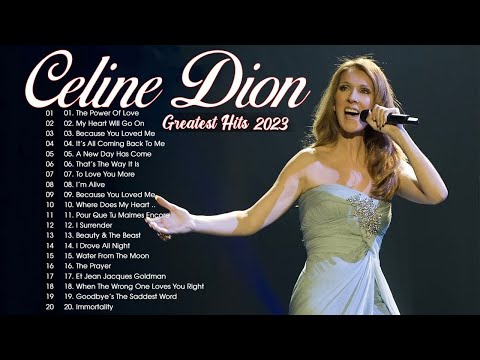 Celine Dion Greatest Hits Playlist 2023 - Best Songs Of Celine Dion - Best Love Songs Of Celine Dion