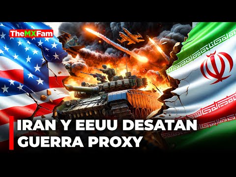 Estados Unidos e Irán Desatan Una Nueva Guerra en Medio Oriente | TheMXFam