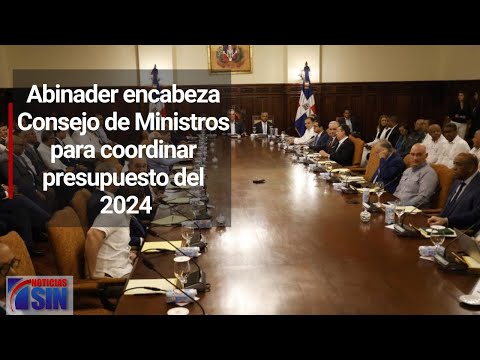 Abinader encabeza Consejo de Ministros para coordinar presupuesto del 2024