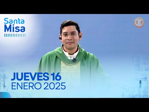 LA SANTA MISA | 16 DE ENERO DE 2025