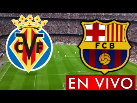 Donde ver Villarreal vs. Barcelona en vivo, por la Jornada 32, La Liga Santander 2021
