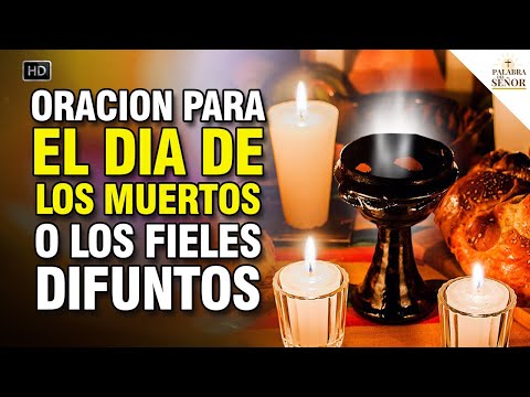  ORACIÓN DE DIA DE MUERTOS   Palabra Del Señor ?