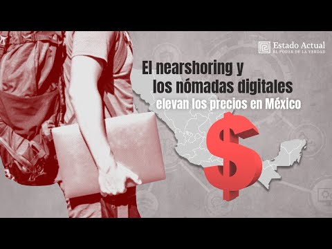 El nearshoring y los nómadas digitales elevan los precios en México