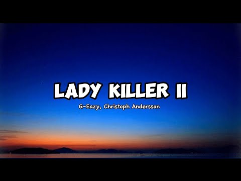 Lady Killer - G Easy & Christoph Andersson ( Lyrics )